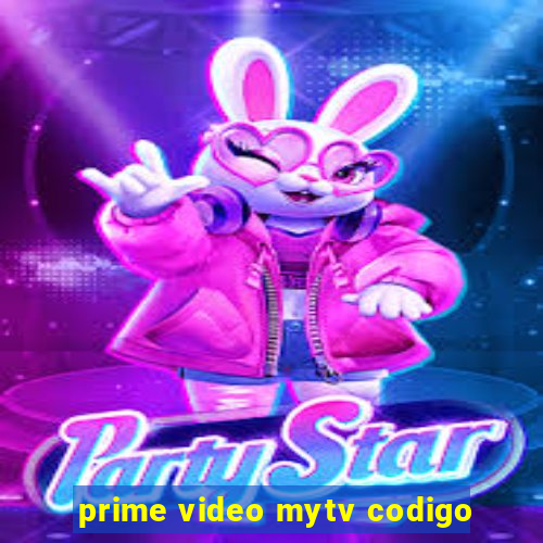 prime video mytv codigo